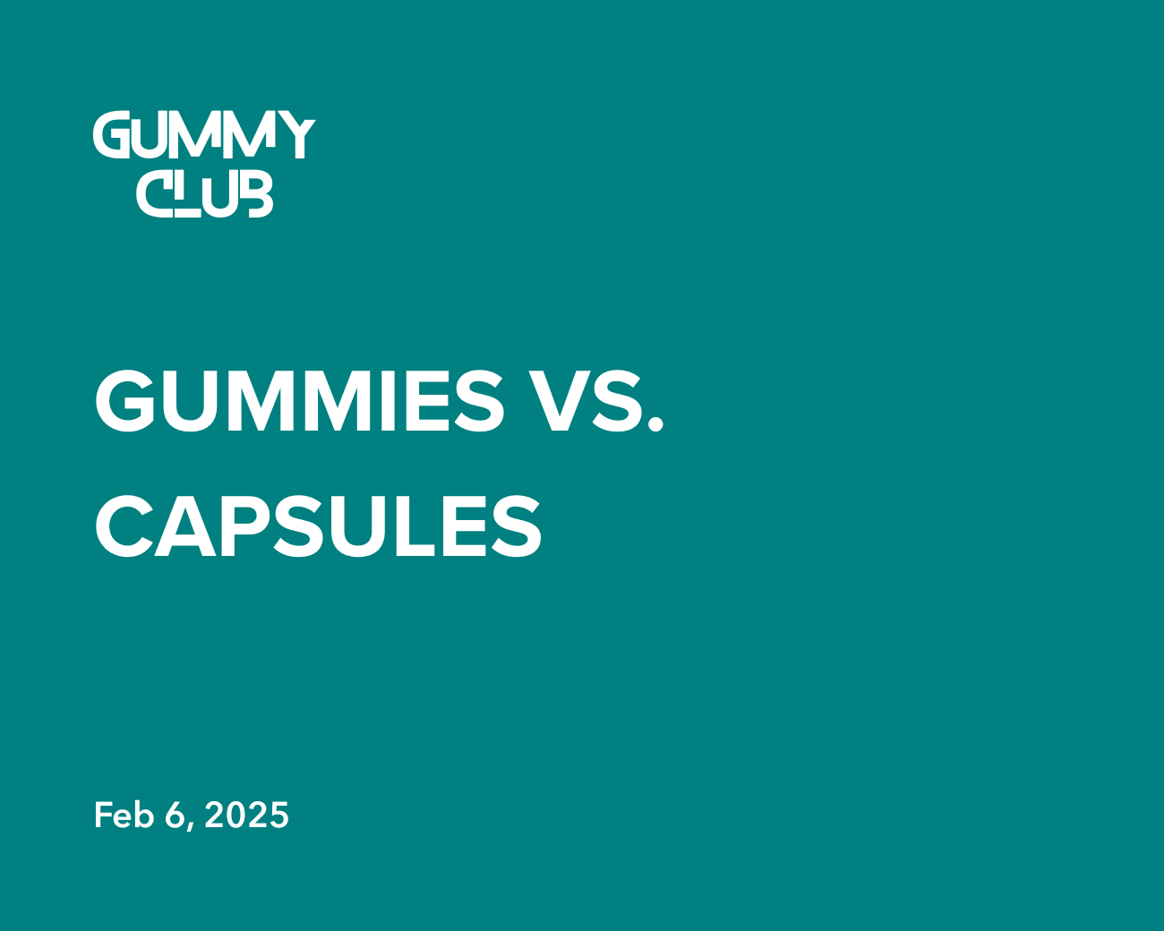 Gummies vs. Capsules: Which is Better for Your Health? - Gummy Club®