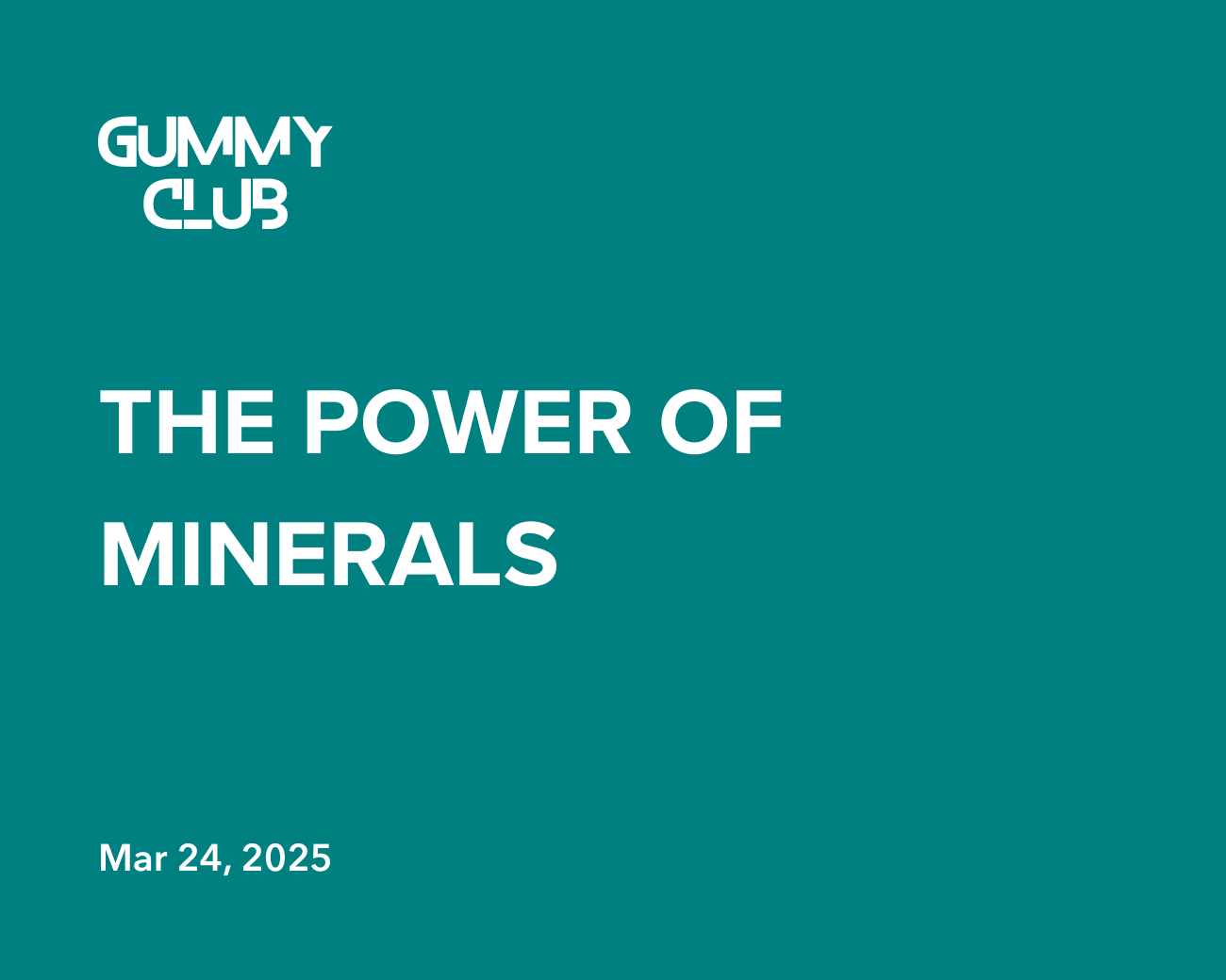 The Power of Minerals: Essential Nutrients for a Healthy Body and Mind - Gummy Club®